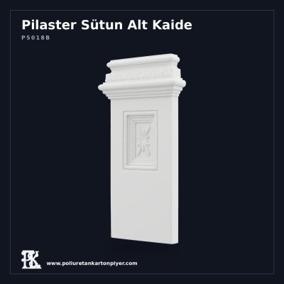 P5018B Poliüretan Pilaster Sütun Alt Kaide Modeli 5x23x45 cm